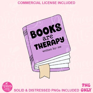 Books Are Therapy PNG File, Cute Trendy Bookish Artsy Design for Shirts, Stickers, Bookmarks, Cups, Keychains, Tote Bags etc. commercial use