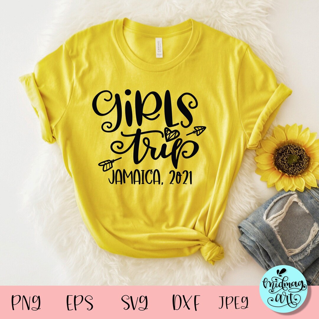 Girls Trip Jamaica 2021 Svg Cricut Svg File Silhouette Svg Etsy