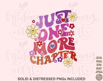 Just one more chapter Png, Book with flowers Png, Book lover Png, Bookworm Png, Booktok Png, Floral art, Reading teacher Png, sublimation