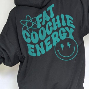 Fat Coochie Energy Svg Oversized Shirt Svg Oversized Hoodie - Etsy