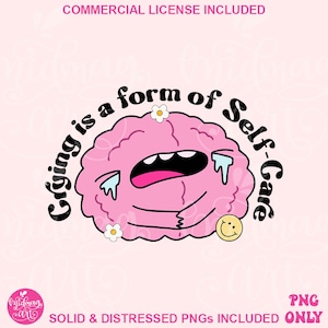 May include: Pink cartoon brain with a crying face and a flower on top. The brain is surrounded by a circle with the text "Crying is a form of Self-Care".