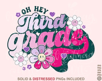 Groovy Third Grade SVG PNG, Oh Hey 3rd Grade Sublimation, Retro 3rd Grade Teacher Shirt Design, Vintage 3rd Grade Crew Smile Flower Cut File