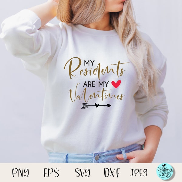 My residents are my valentines svg, svg, love svg, sayings svg, dxf, eps, png, jpeg, silhouette file, cut files, valentines shirt svg,