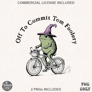 Könnte beinhalten: Eine Illustration einer grünen Frosches auf einem Fahrrad, der einen lila Hexenhut trägt. Der Frosch hat einen Korb an der Vorderseite des Fahrrads. Der Text "Off To Commit Tom Foolery" ist über dem Frosch angeordnet. Das Bild enthält den Text "2 PNGS INCLUDED" und "PNG ONLY".
