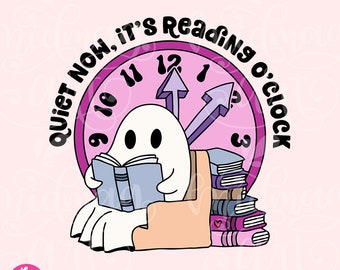 Quiet Now It's Reading O'clock PNG, Book lover Sublimation, Cute design for shirts, stickers, tote bags, bookmarks, mugs etc. commercial use