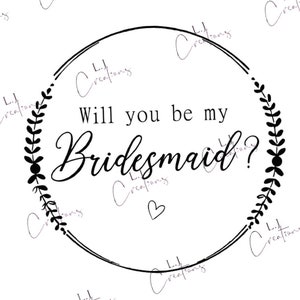 Digital download/ Will you be my bridesmaid SVG / Bridesmaid / Wedding Party SVG /