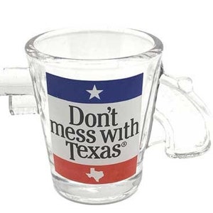 Vaso de chupito de Texas: no te metas con Texas