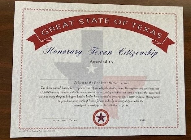 Honorary Texan Citizenship Certificate of the Great State of Texas. This certificate was created by us and it's exclusively ours.