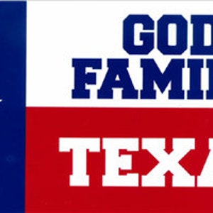 GOD FAMILY TEXAS - Texas Flag Bumper Sticker