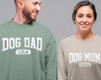 Personalised Dog Mum or Dog Dad Sweatshirt Add Dogs Name Jumper, Mother's Day Gift, Father's Day Gift, Mum Birthday Gift, Dad Birthday Gift
