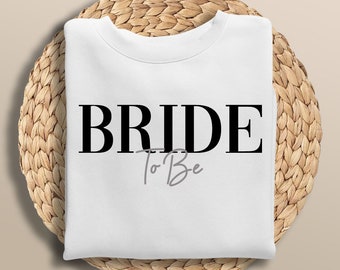 Bride To Be Sweatshirt Jumper Bride Sweater Wedding Gift Hen Party Outfit Newly Engaged Gift