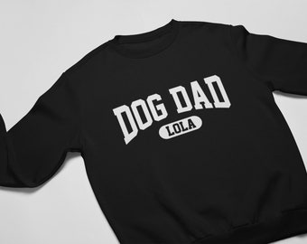 Personalised Dog Dad or Dog Mum Sweatshirt Jumper Add Dogs Name, Mother's Day Gift, Father's Day Gift, Mum Birthday Gift, Dad Birthday Gift