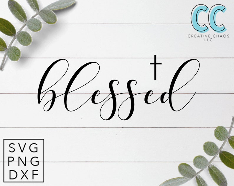 Instant Download Cutting File SVG Blessed Christian Design Digital Design