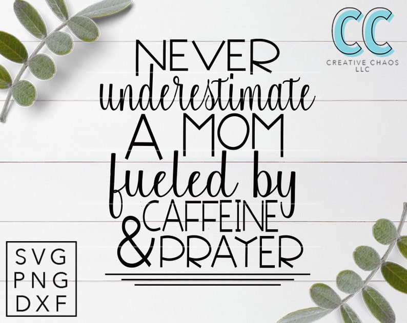 Download Mom Fueled By Caffeine & Prayer SVG Cutting File Digital ...