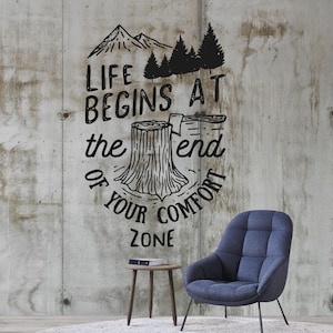 Life Begins At The End Of Your Comfort Zone - Vinyl Wall Decal - Home Wall Decal - Living Room Wall Decal - Vinyl Decal