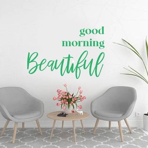 Good Morning Beautiful - Vinyl Wall Decal - Home Wall Decal - Living Room Wall Decal - Vinyl Decal Active