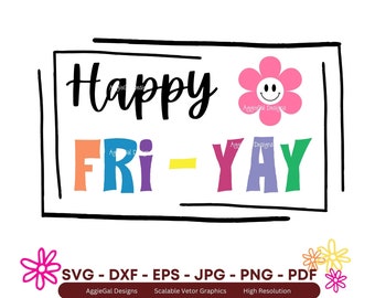 Happy Fri-Yay SVG PNG: Fun Friday Shirt Designs (Digital Download)