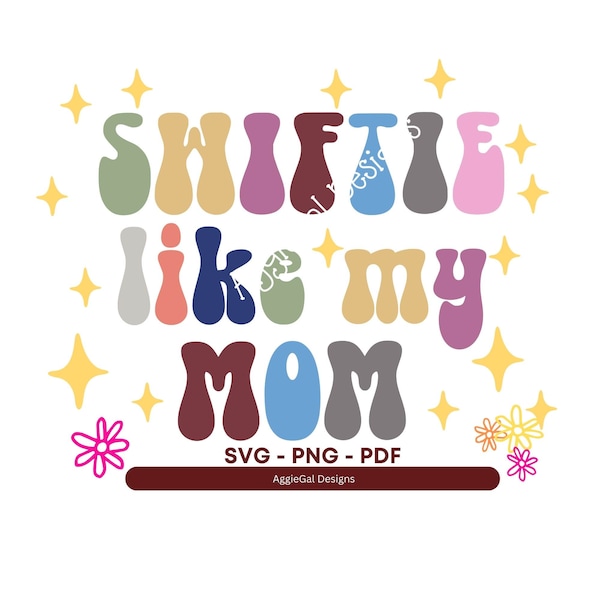 Swiftie like my Mom - Swiftie Club, Eras Tour, Concert Tee, Mini-me, Taylor Swiftie mini me shirt, Digital Download - svg, png, pdf