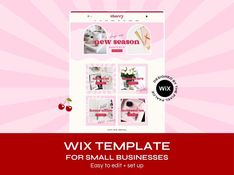 May include: A pink and white website template for small businesses, with the word "cherry" at the top. The template includes sections for "new season arrivals", "about us", "homeware", "home office", and "accessories". The bottom banner reads "WIX TEMPLATE FOR SMALL BUSINESSES".