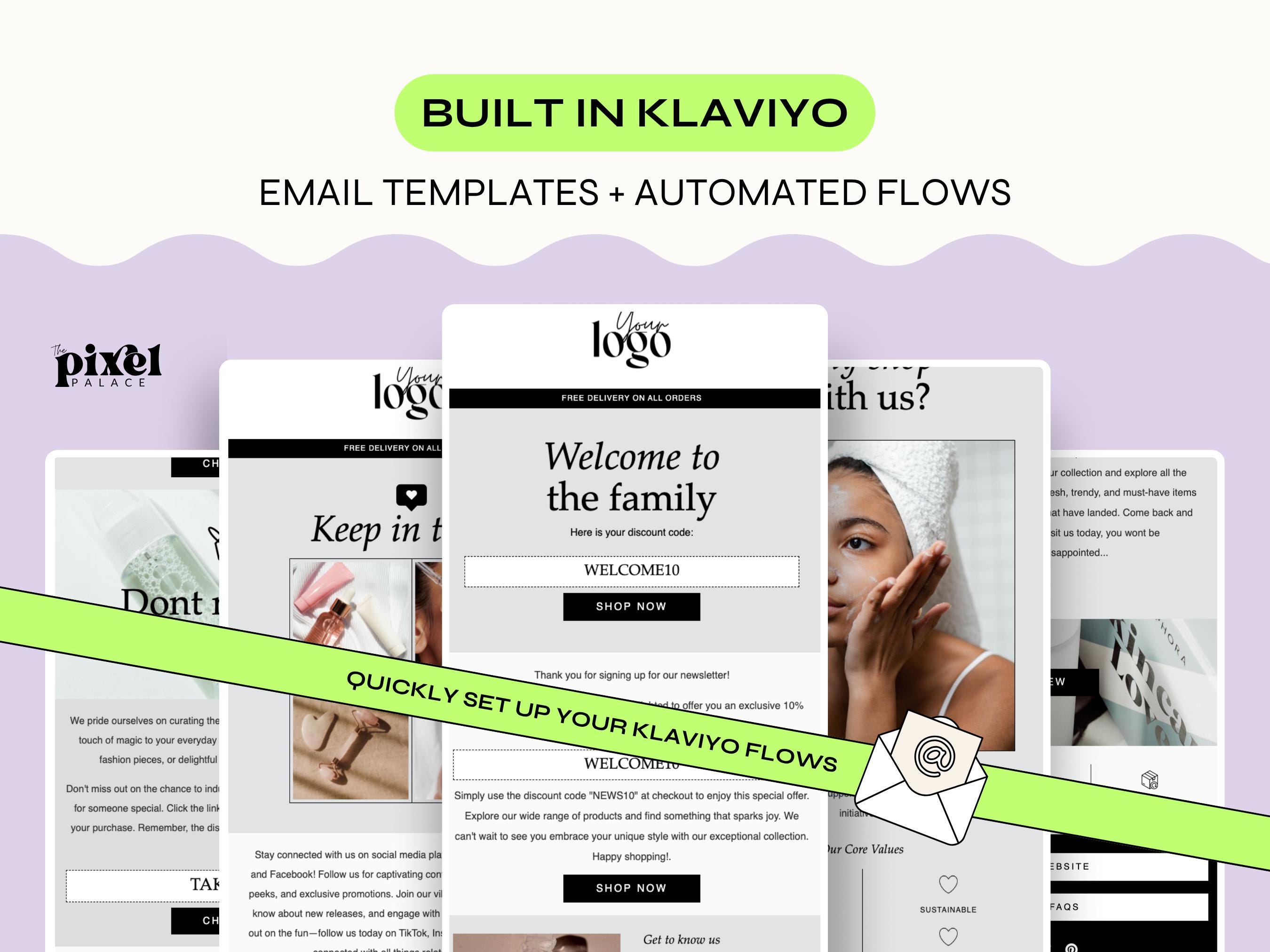 Klaviyo email templates, Simple Flow Quick Setup, Editable Email Template for Abandoned Cart, Welcome Flow and more.