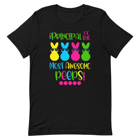 Principal Of The Most Awesome Peeps T-Shirt Principal Of The Most Awesome Peeps T-Shirt