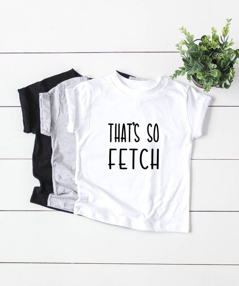 that's so fetch shirt