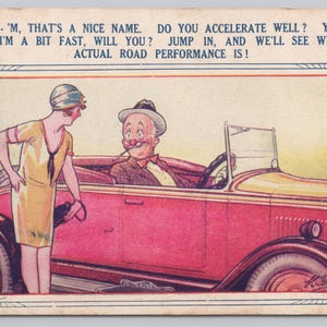 May include: Vintage postcard illustration featuring a man in a red convertible car, smoking a pipe, and a woman in a yellow dress. Text at the top reads, "ETHEL!... 'M, THAT'S A NICE NAME... ACTUAL ROAD PERFORMANCE IS!"
