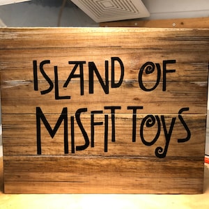 Island of Misfit Toys handmade and handlettered sign
