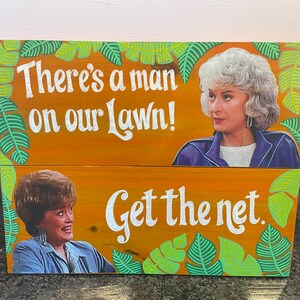 Mixed Media Golden Girls wall art on wood “There’s a Man on Our Lawn!”