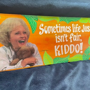 Life isn’t Fair, Kiddo! Handmade Golden Girls mixed media wall art