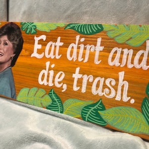 Mixed Media Golden Girls quote fence board sign, Blanche Devereaux