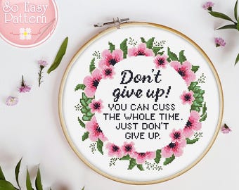 Don't Give Up Kreuzstich PDF Muster, Subversive Kreuzstichvorlage, Motivationszitat Kreuzstichvorlage, moderne Nadelspitze Muster