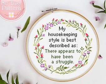 My Housekeeping Style cross stitch pattern, Snarky, Sassy, Sarcastic Quote xstitch chart, Modern embroidery Pdf pattern in floral wreath