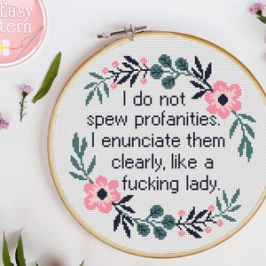 I Do Not Spew Profanities Quote Cross Stitch Pattern Funny Text Rude Cross Stitch Sassy Subversive Xstitch Chart Mature Embroidery patterns