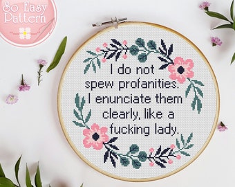 I Do Not Spew Profanities Quote Cross Stitch Pattern Funny Text Rude Cross Stitch Sassy Subversive Xstitch Chart Mature Embroidery patterns