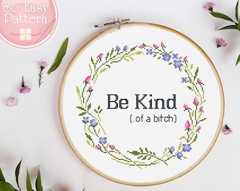 Be Kind of a bitch Kreuzstichmuster Pdf, Subversive Kreuzstichvorlage, snarky, unhöflich, feministische Stickerei