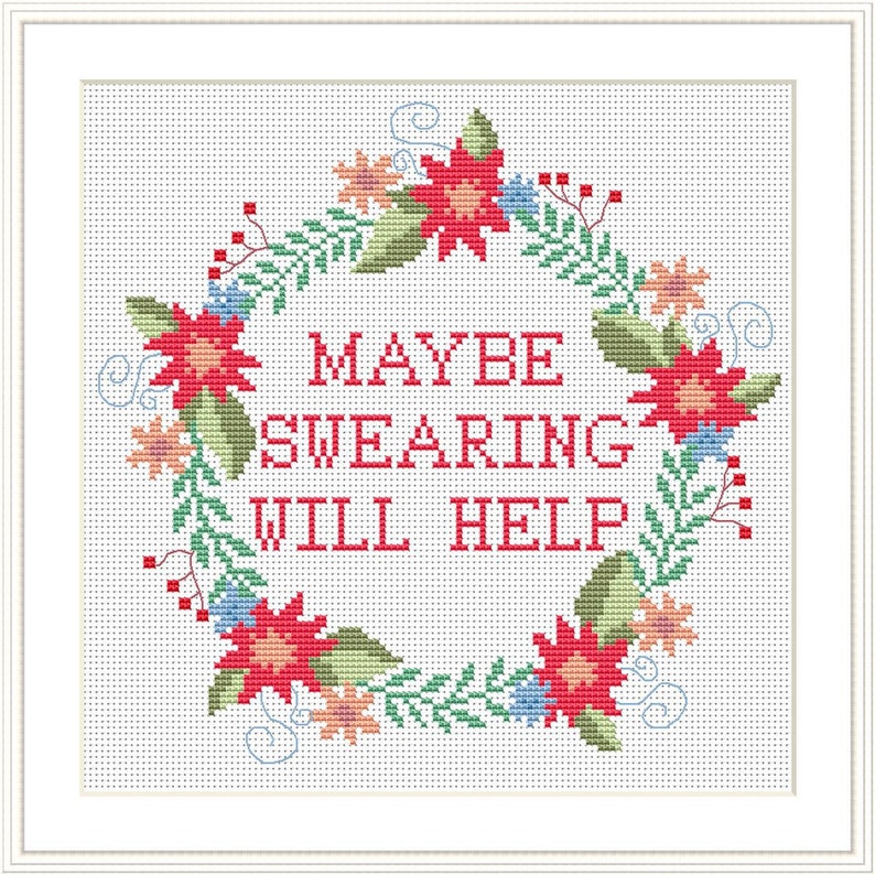 Maybe Swearing Will Help Cross Stitch Kit Starter Cross Stitch Kit For Beginners Sayings Cross Stitch Chart Funny Quotes Cross Stitch Kit
