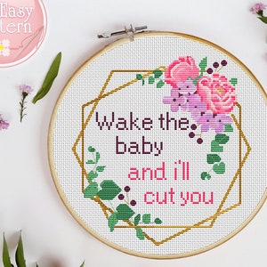 Wake the Baby Cross Stitch Pattern PDF Funny Cross stitch Subversive cross stitch Modern cross Xstitch Floral wreath cross stitch Hoop art