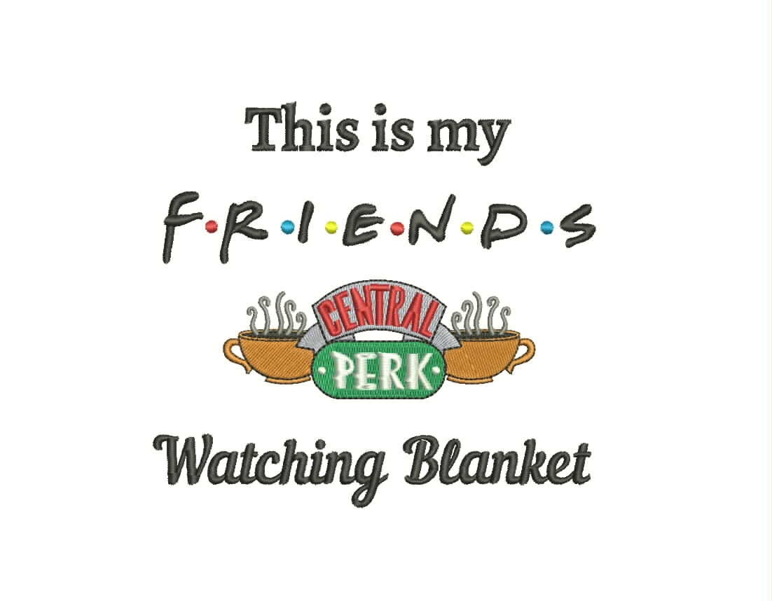 Watching Blanket Machine Embroidery Designs This is My Friends Watching Blanket Machine Embroidery Pattern Movie Blanket 4x4 5x7 6x10 Hoop Etsy