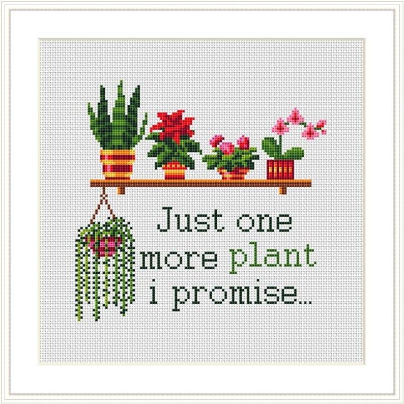 Floral cross stitch Kit Just one more plant Funny Quote House plants cross stitch Modern Cross Stitch Kit Succulent Cactus Plant Embroidery