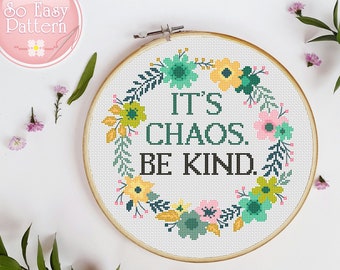 Funny Cross Stitch Pattern PDF IT'S Chaos Be Kind Subversive Crossstitch Modern Cross Stitch Quote xstitch pattern Snarky cross stitch chart