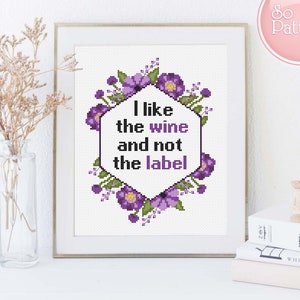 I like the Wine not the label Quote cross stitch pattern PDF Funny cross stitching Subversive xstitch chart Snarky cross stitch Sarcastic