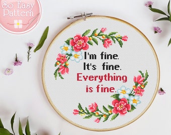 Quote Cross Stitch Pattern I'm Fine It's Fine Everything It's Fine Funny Text Cross Stitch Sassy Subversive Xstitch Chart Embroidery pattern