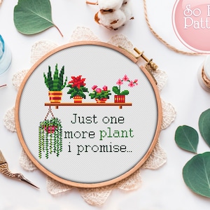 Plants Cross Stitch pattern PDF Just one more plant Funny Quote House plants cross stitch chart Modern Cross Stitching Succulent Cactus