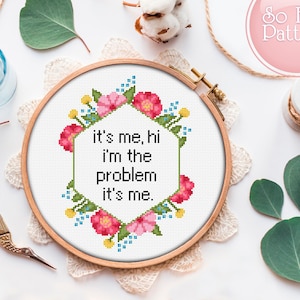 Cross Stitch Pattern It&#39;s Me, Hi, I&#39;m the Problem, It&#39;s Me, Funny Quote Subversive Cross Stitching, Midnights Anti-Hero, Swiftie