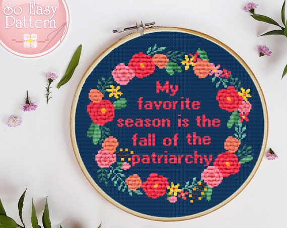 My favorite season is the fall of the patriarchy cross stitch pattern Digital format Feminist cross stitch pattern PDF