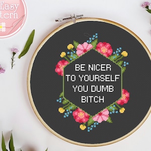 Seja mais gentil consigo mesma, sua vadia burra Citação padrão de ponto cruz Pdf Gráfico xstitch subversivo Feminista Ponto cruz Snarky ponto cruz
