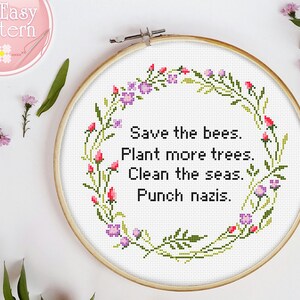 Modern cross stitch pattern Pdf with quotes Save the bees Plant more trees Clean the seas Punch nazis, subversive, sarcastic, funny xstitch