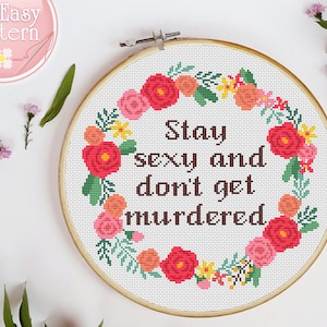 Stay Sexy Don&#39;t Get Murdered cross stitch pattern PDF Cross stitch quote Subversive cross stitch Counted cross stitch chart MFM SSDGM