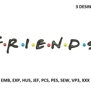 May include: Embroidery design of the word "FRIENDS" in black with colorful dots between each letter. The design is available in three sizes and in multiple formats, including DST, EMB, EXP, HUS, JEF, PCS, PES, SEW, VP3, and XXX.